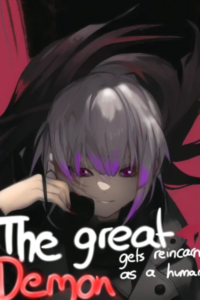The Great Demon Gets Reincarnated As A Mere Human?