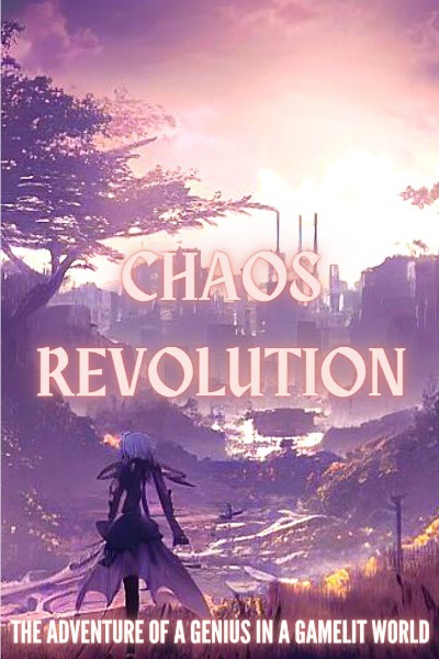 Chaos Revolution: The Adventure of a Genius In a GameLit World