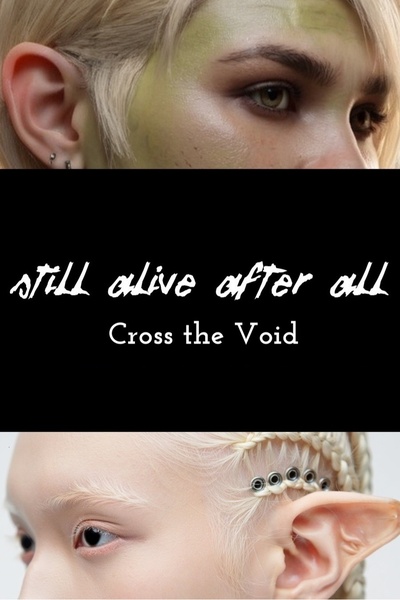 Still Alive After All: Cross the Void