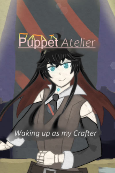 Puppet Atelier: Waking up as my Crafter