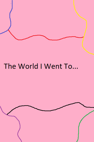 The World I Went To...