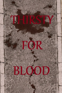 Thirsty for Blood