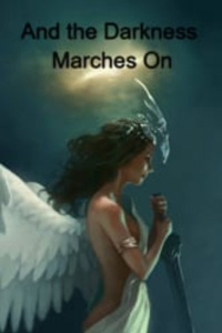 And the Darkness Marches On