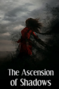 The Ascension of Shadows