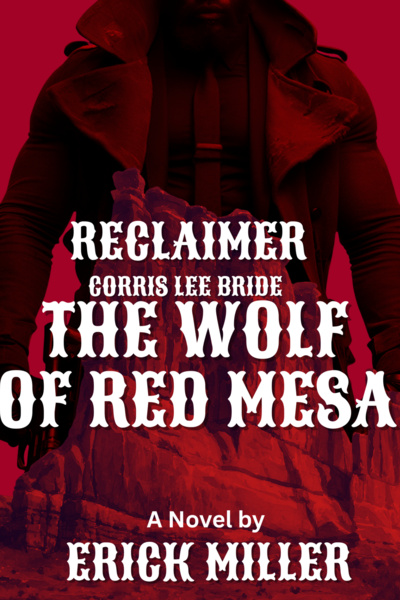 Reclaimer: Corris Lee Bride: The Wolf of Red Mesa