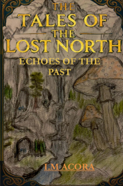 The Tales of the Lost North - Echoes of the Past