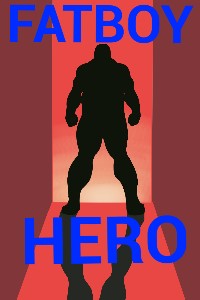 Fat Boy Hero