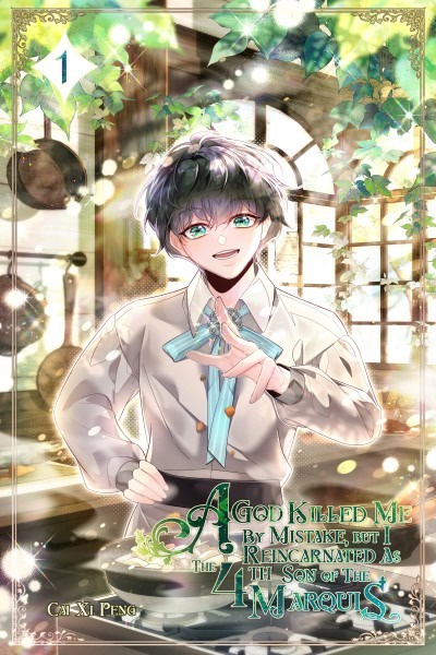 A God Killed Me By Accident, But I Reincarnated As The 4th Son Of the Marquis