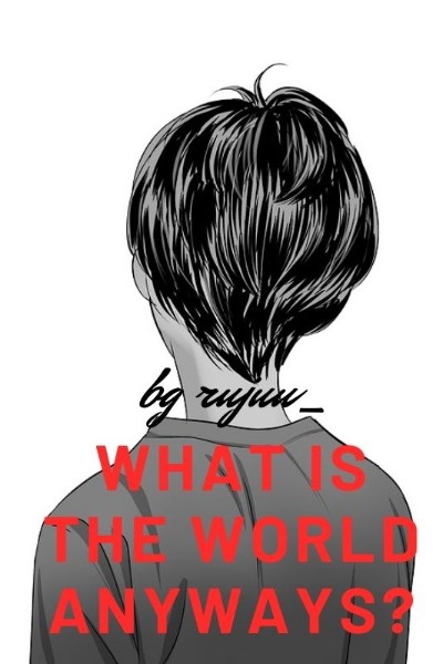 What is the World Anyways?