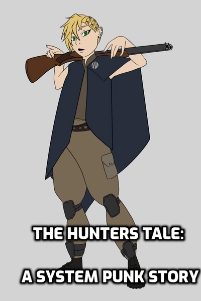 The hunters tale: A system Punk story.