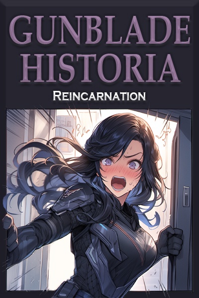 GUNBLADE HISTORIA: Reincarnation